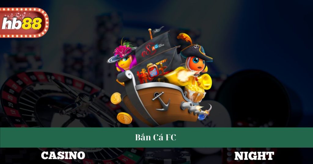 Khám Phá Sảnh Bắn Cá FC - Trò Chơi Giải Trí Hấp Dẫn 2025 2 Bắn Cá FC